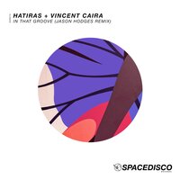 In That Groove - Hatiras & Vincent Caira & Jason Hodges