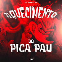 Aquecimento do Pica Pau - DJ Pablo RB