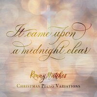 It Came Upon a Midnight Clear - Ronny Matthes