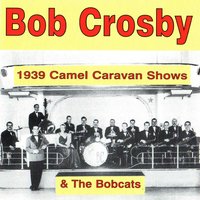 The Little Man Who Wasn't There - Bob Crosby & The Bob Cats