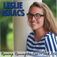 He Never Gave Up - Leslie Isaacs