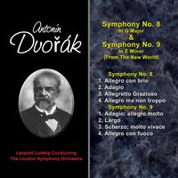 Symphony No. 9 In E Minor, Op. 95 from the New World: I. Adagio, Allegro Molto - London Symphony Orchestra & Антонин Дворжак & Leopold Ludwig & London Symphony Orchestra, Leopold Ludwig, Antonin Dvorak