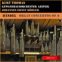Organ Concerto Op.4, No. 4 In F Major, Hwv 292 IV: Allegro - Johannes Ernst Köhler & Kurt Thomas & Gewandhausorchester Leipzig