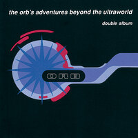 Spanish Castles In Space - The Orb