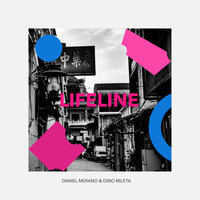 Lifeline - Dino Mileta & Daniel Merano