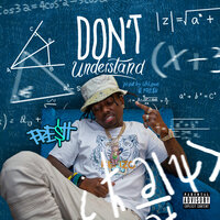 Don't Understand - Fre$h