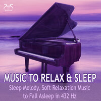 Music to Relax and Sleep - Soft Piano Music to Fall Asleep in 432 Hz - Max Relax & SyncSouls & Torsten Abrolat