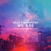 We Are - Cello & Mahaputra
