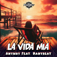 La Vida Mia - Manybeat & AnyWhy