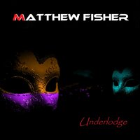 Underlodge - Matthew Fisher