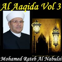 Al Aaqida, Pt. 3 - Mohamed Rateb Al Nabulsi