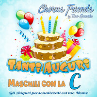 Tanti auguri Checco - Chorus Friends & Tino Giunchi