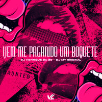 Vem Me Pagando um Boquete - DJ HENRIQUE DA ZO & DJ MT ORIGINAL