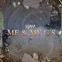 Me & My G's - Ham