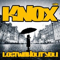 Lost Without You - Knox