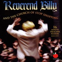 Sermon: All Issues - Reverend Billy and the Stop Shopping Gospel Choir