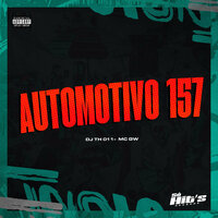Automotivo 157 - DJ Th 011 & MC Gw