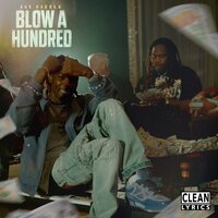 Blow A Hundred - Jay Fizzle