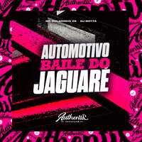 Automotivo Baile do Jaguare - DJ MOTTA & MC BOLADINHO ZS