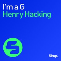 I'm a G - Henry Hacking