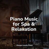 A Relaxing Invitation - Relaxing Piano Music Consort & Los Pianos Barrocos & PianoDreams