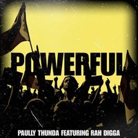 Powerful - Paully Thunda & Rah Digga & Paul Birdsong
