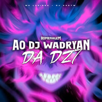 Homenagem ao Dj Wadryan da Dz7 - mc larissa & DJ Coztw