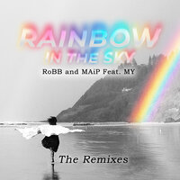 Rainbow in the Sky - Robb And Maip & M.Y.