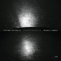 Pastorale - Stefano Battaglia & Michele Rabbia