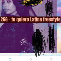Te Quiero Latina Freestyle - 26G