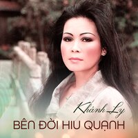 Có Một Dòng Sông Đã Qua Đời - Khanh Ly