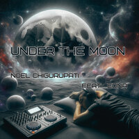 Under the Moon - Noel Chigurupati & Edna
