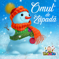 Omul de zăpadă - TraLaLa - Cantece pentru copii