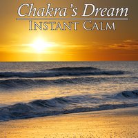 Instant Calm - Chakra's Dream