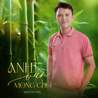 Anh Vẫn Mong Chờ - Bạch Duy Sơn
