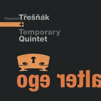 Když Bůh Rozdával "Tralalá" - Vlastimil Tresnak & Temporary Quintet & Vlastimil Třešňák, Temporary Quintet