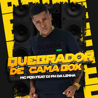 Quebrador de Cama Box - MC PQD & DJ PH da LINHA