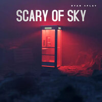 Scary Of Sky - Ryan 4Play