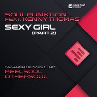 Sexy Girl Pt. 2 - Soulfunktion & Kenny Thomas & OtherSoul