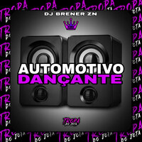 Automotivo Dançante - DJ BRENER ZN