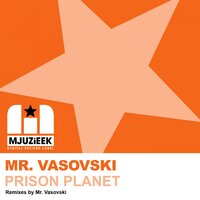 Prison Planet - Mr. Vasovski