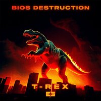 T-Rex - Bios Destruction