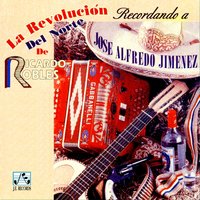 Ella la Que Se Fue - La Revolución del Norte de Ricardo Robles