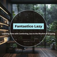 Silky Smooth Rainfall - Fantastico Lazy