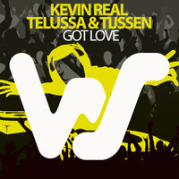 Got Love - Kevin Real & Telussa & Tijssen