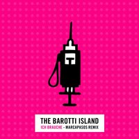 Ich brauche - The Barotti Island & Marcapasos