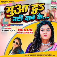 Mua Da Nati Dab Ke - Neha Raj & Mahi Shrivastava