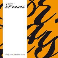 Praxis - Juampy Juarez & Sebastián Crusvar