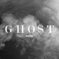 Ghost - Chaz Ali