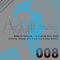 Is Feeling Real Good - Roberto Palmero